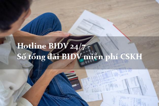 Hotline BIDV 24/7 - Số tổng đài BIDV miễn phí CSKH