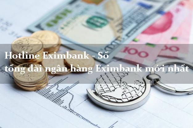 Hotline Eximbank - Số tổng đài ngân hàng Eximbank mới nhất