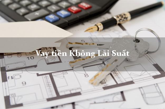 Vay tiền Không Lãi Suất