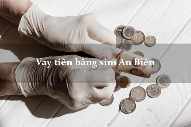 Vay tiền bằng sim An Biên Kiên Giang