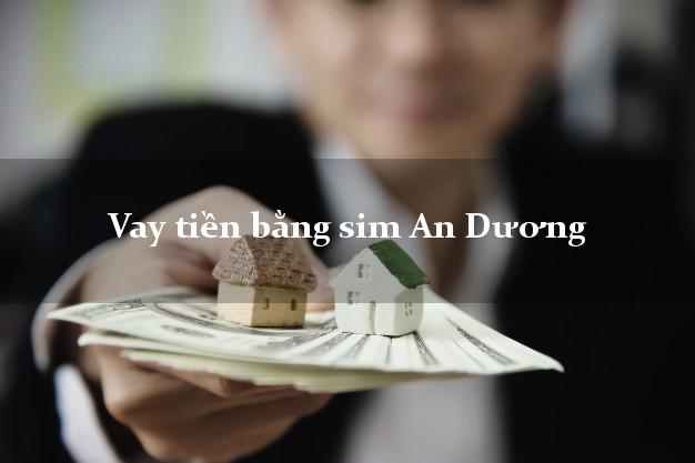 Vay tiền bằng sim An Dương Hải Phòng