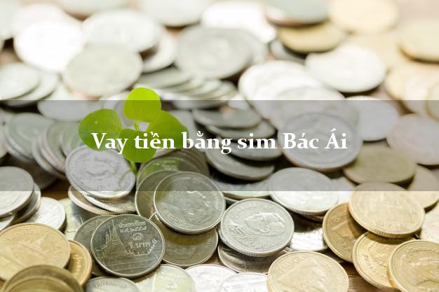 Vay tiền bằng sim Bác Ái Ninh Thuận