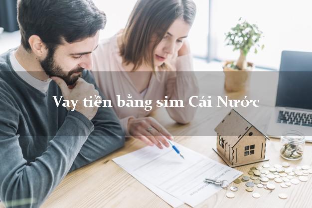 Vay tiền bằng sim Cái Nước Cà Mau