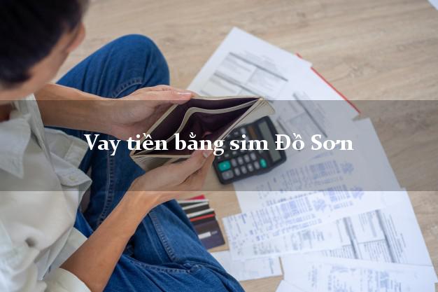 Vay tiền bằng sim Đồ Sơn Hải Phòng