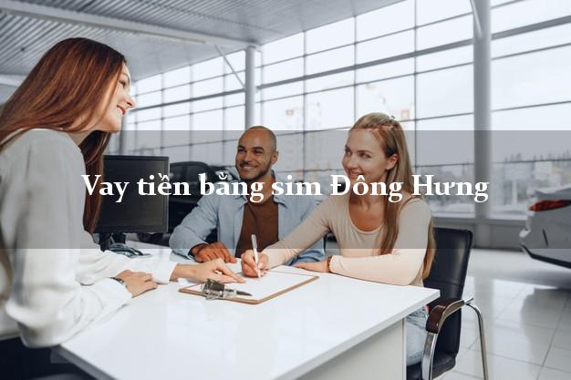 Vay tiền bằng sim Đông Hưng Thái Bình