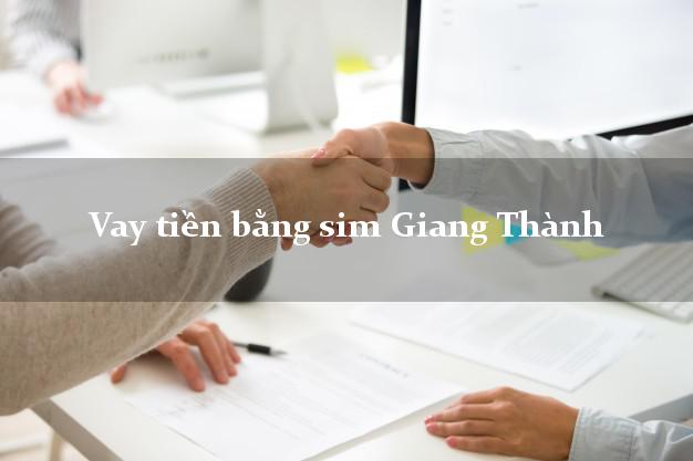 Vay tiền bằng sim Giang Thành Kiên Giang