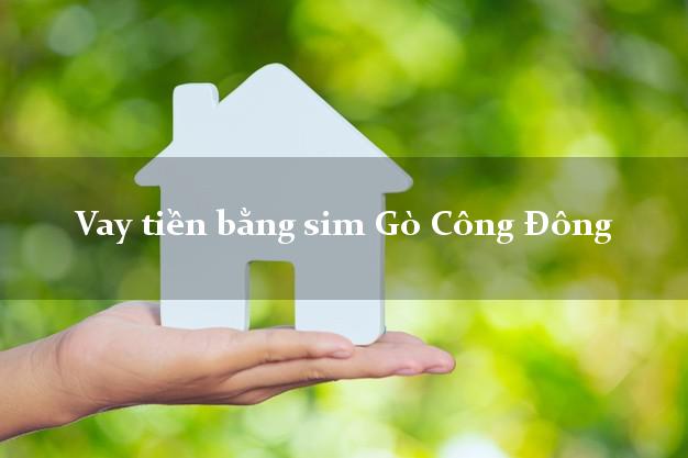 Vay tiền bằng sim Gò Công Đông Tiền Giang