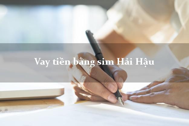 Vay tiền bằng sim Hải Hậu Nam Định