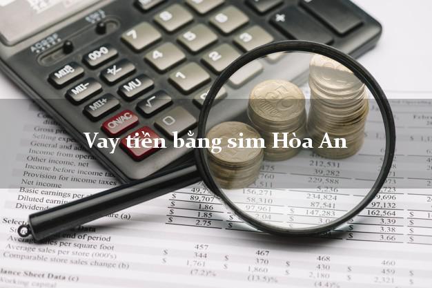 Vay tiền bằng sim Hòa An Cao Bằng