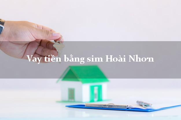 Vay tiền bằng sim Hoài Nhơn Bình Định