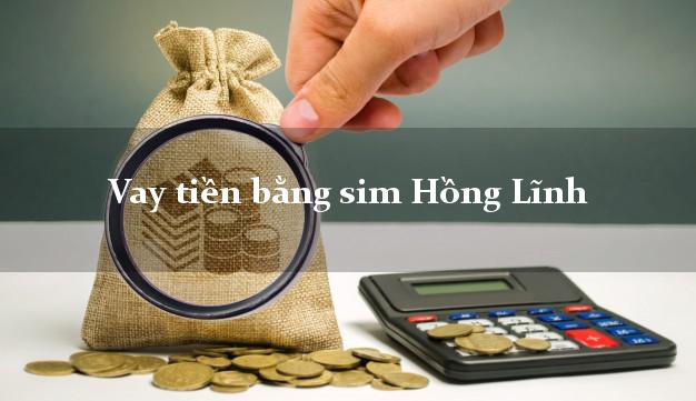 Vay tiền bằng sim Hồng Lĩnh Hà Tĩnh