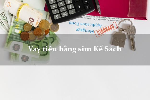 Vay tiền bằng sim Kế Sách Sóc Trăng