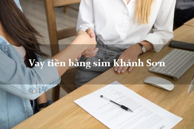 Vay tiền bằng sim Khánh Sơn Khánh Hòa