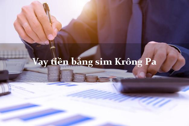 Vay tiền bằng sim Krông Pa Gia Lai