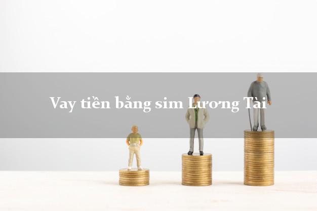 Vay tiền bằng sim Lương Tài Bắc Ninh