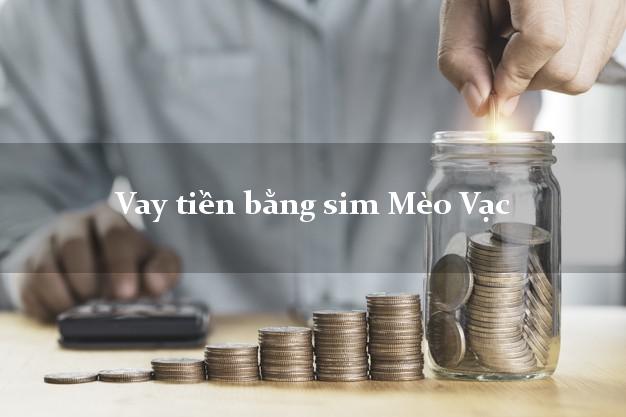 Vay tiền bằng sim Mèo Vạc Hà Giang