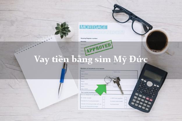 Vay tiền bằng sim Mỹ Đức Hà Nội