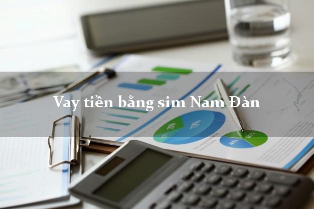 Vay tiền bằng sim Nam Đàn Nghệ An