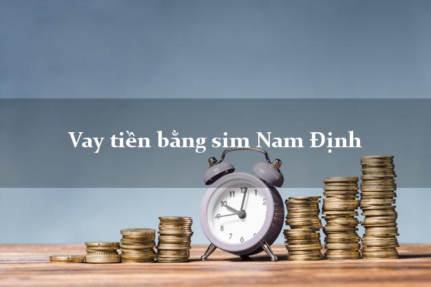 Vay tiền bằng sim Nam Định