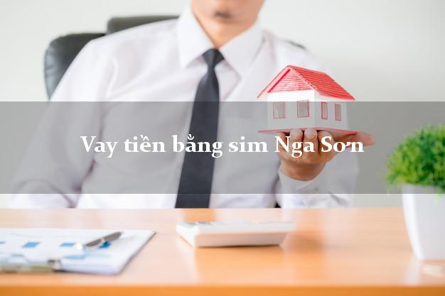 Vay tiền bằng sim Nga Sơn Thanh Hóa