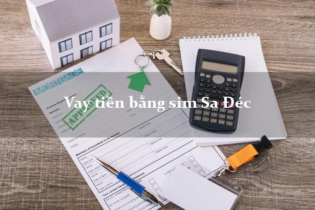 Vay tiền bằng sim Sa Đéc Đồng Tháp