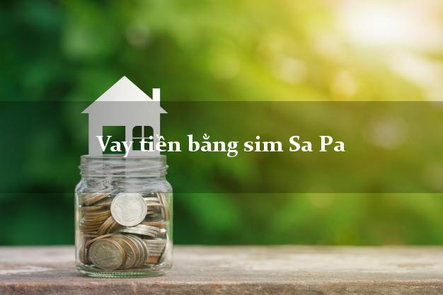 Vay tiền bằng sim Sa Pa Lào Cai