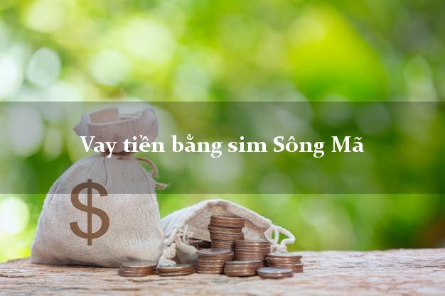 Vay tiền bằng sim Sông Mã Sơn La