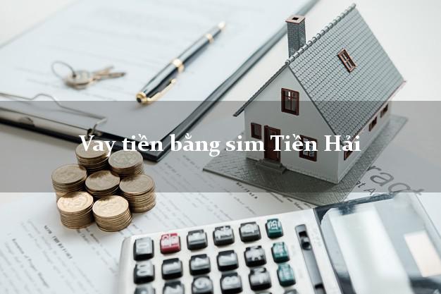 Vay tiền bằng sim Tiền Hải Thái Bình