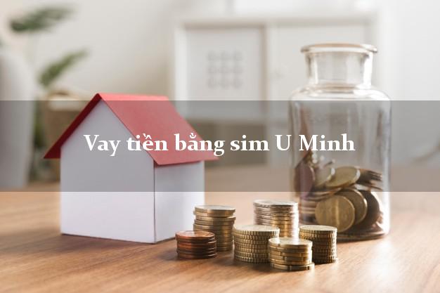 Vay tiền bằng sim U Minh Cà Mau