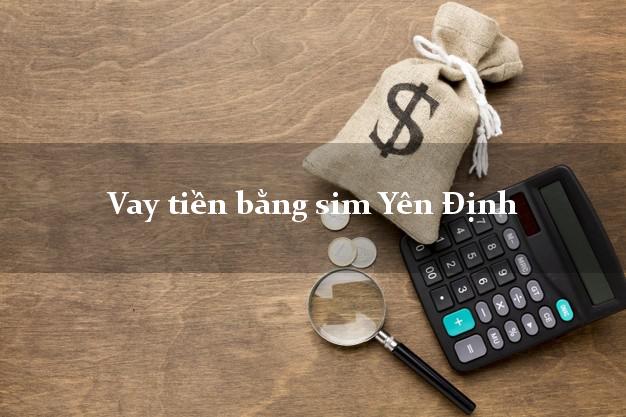 Vay tiền bằng sim Yên Định Thanh Hóa