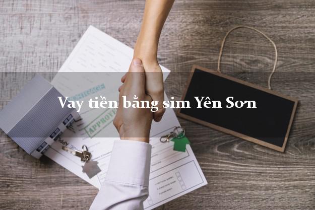 Vay tiền bằng sim Yên Sơn Tuyên Quang