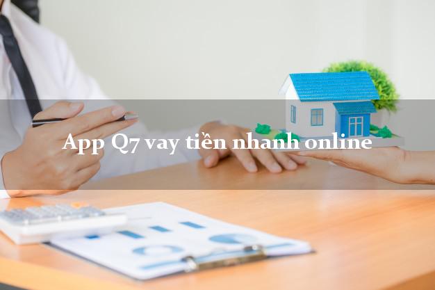 App Q7 vay tiền nhanh online bằng chứng minh thư